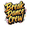 Breakdance Crew Breakdance Breakdancing Breakdance