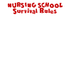 Nursing School Survival Rules