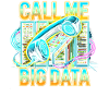 Nennen Sie mich Big Data