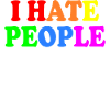 I hate people