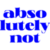 absolutely not, motivational statement quote
