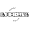 Troublemaker