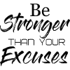 Be Stronger Than Your Excuses