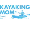 Kayaker Mom Definition Kayaking