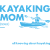 Kayaker Mom Definition Kayaking