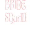 Bride Squad - Équipage de poules