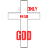 I only fear god