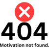 404 Motivation
