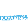 Kayaker Eat Sleep Kayaking