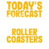 Today's Prediction: 100% Roller Coasters