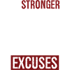 be stronger than your excuses