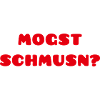 Mogst schmusn?