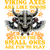 Viking Axes are like boobs even the small ones are