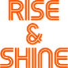 Rise & Shine - Morning Motivation