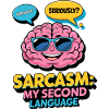 Sarcasm: My second language