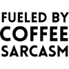 Fueled By Coffee Sarcasm