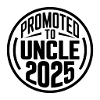 Promoted To Uncle Est. 2025