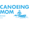 Canoeist Mom Definition Canoeing