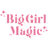 BIG GIRL MAGIC