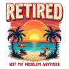 Retired – no longer my problem