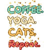 coffee yoga cats repeat