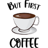 But First Coffee