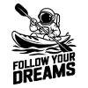 Kayak Astronaute Suivez vos rêves