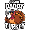 Daddy Turkey Thanksgiving