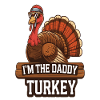 Daddy Turkey Thanksgiving