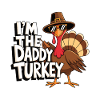 Daddy Turkey Thanksgiving