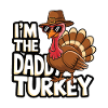Daddy Turkey Thanksgiving