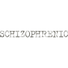 Schizophrenic