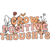 Grow Positive Thoughts