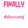 Finally Divorced Divorce