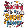 Teaching is My Superpower