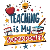 Teaching is My Superpower