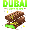 Dubai Chocolate - Funny Saying