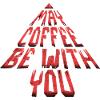 May Coffee be with you