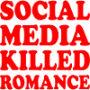 social media killed romance