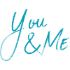 YOU & ME
