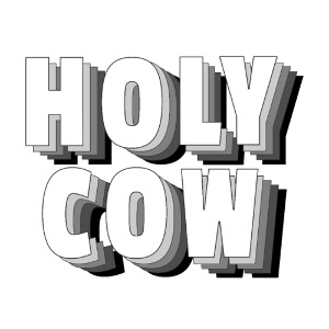 Holy Cow -