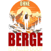 Ohne Berge ist alles doof