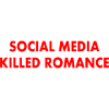 social media killed romance