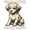 Wag more, bark less!