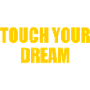 touch your dream