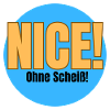 Nice - ohne Scheiß!