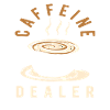 Coffee Lover Caffeine Dealer