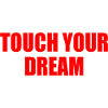 touch you dream