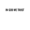 IN GOD WE TRUST