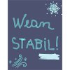 Wean stabil!
